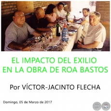 EL IMPACTO DEL EXILIO EN LA OBRA DE ROA BASTOS - Por VCTOR-JACINTO FLECHA - Domingo, 05 de Marzo de 2017